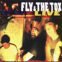 Fly And The TOX : Live!...dans le Sud